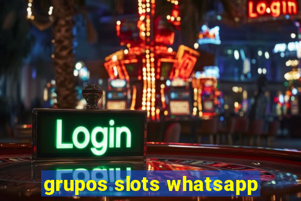 grupos slots whatsapp